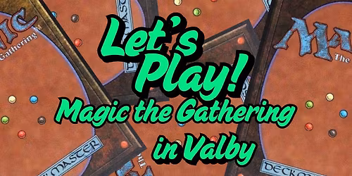 Let's Play Magic the Gathering - IN VALBY!