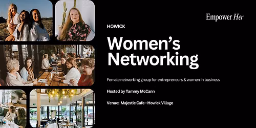Howick - Empower Her Networking - Focus, Flow & Productivity