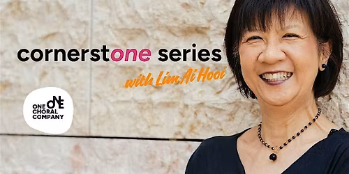 Cornerstone Series with Lim Ai Hooi