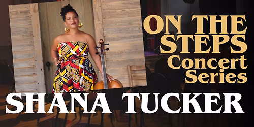 On the Steps Concert Series - Shana Tucker