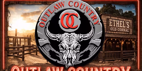 Outlaw Country at Ethel\u2019s Old Corral
