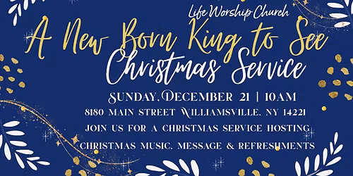 Life Worship Church - A New Born King to See "Christmas Service"