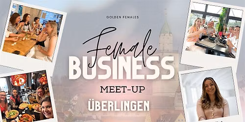 Female Business Meetup \u00dcBERLINGEN