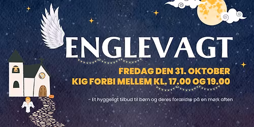 Englevagt - et hyggeligt tilbud til b\u00f8rn og deres for\u00e6ldre p\u00e5 en m\u00f8rk aften