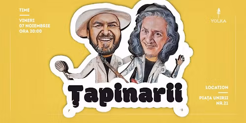 Concert TAPINARII @ Yolka, Vineri 7 Nov