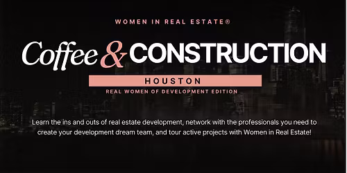 Coffee & Construction: Real Estate Conference Workshop & Bus Tour | Houston