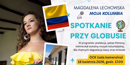 Spotkanie przy globusie #82: \u201ePoznaj moj\u0105 Kolumbi\u0119\u201d \/ Magdalena Lechowska