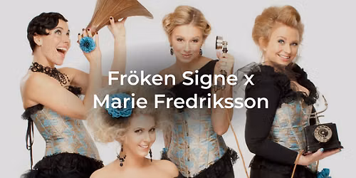 Fr\u00f6ken Signe x Marie Fredriksson