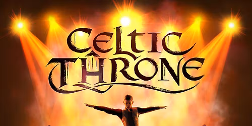 Celtic Throne - Royal Journey of Irish Dance at Van Wezel Performing Arts Hall