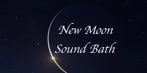 \ud83c\udf18 Super New Moon Sound Bath \ud83c\udf12 Awaken Your Inner Light \u2728 Drigg Village Hall 