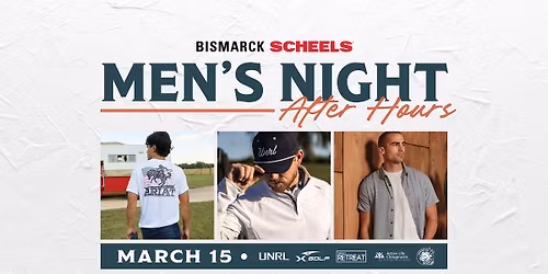 SCHEELS MEN\u2019S NIGHT | AFTER HOURS