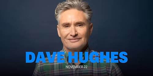 DAVE HUGHES | Her Majesty's Theatre Ballarat