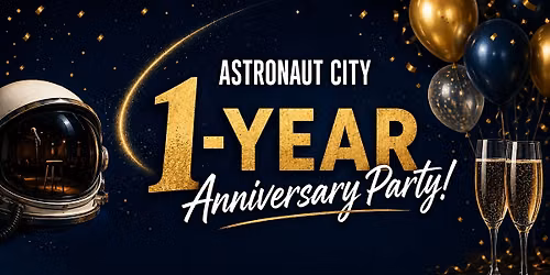 Astronaut City\u2019s 1-Year Anniversary Party