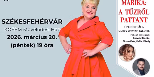 OSZVALD MARIKA: A t\u0171zr\u0151l pattant - OPERETTG\u00c1LA - SZ\u00c9KESFEH\u00c9RV\u00c1R