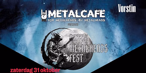 Dutch Metalheads Fest | De Vorstin & METALCAFE