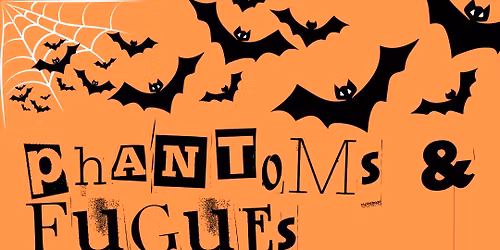Phantoms and Fugues
