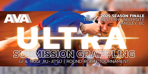 AVA ULTRA \u2013 Season Finale (Submission Grappling Tournament)