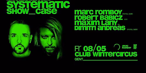 SYSTEMATIC Gent W\/ Marc Romboy, Robert Babicz aka Rob Acid, Maxim Lany & Dimitri Andreas.