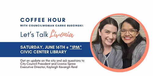 Coffee Hour: Let's Talk Livonia with City Council President Kayleigh Kavangh Reid