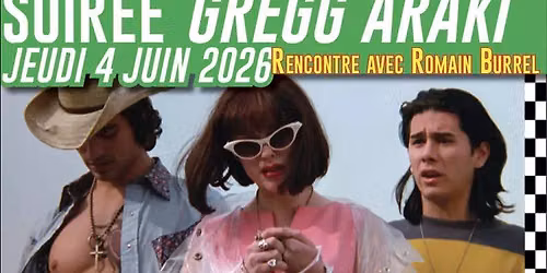 Soir\u00e9e Greg Araki : Nowhere + The Doom Generation + Kaboom
