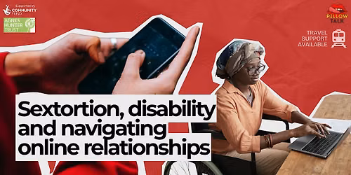 Pillow Talks: Sextortion, disability and navigating online relationships