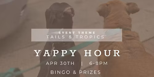 \ud83c\udf34\ud83d\udc3e Yappy Hour: Tails & Tropics \u2013 Summer Kickoff!