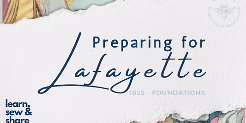 Preparing for Lafayette - Foundation Garments Lecture and Sewing Workshop