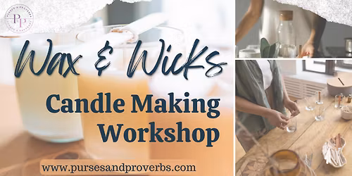 Wax and Wicks Candle Making Workshop