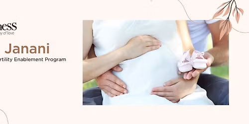 Divya Janani: Fertility Enablement Program 15 Nov 2025- 28 Feb 2026Every Saturday06:00- 07:30 PM IST