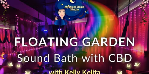 Floating Garden Sound Bath w\/ CBD with KELLY