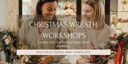 CHRISTMAS WREATH MAKING WORKSHOPS 