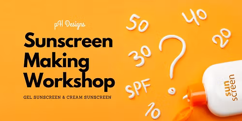 Sunscreen Making Workshop