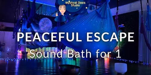 Peaceful Escape -Private 1 hr Sound Bath