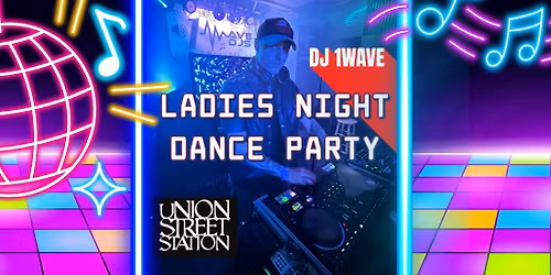 Ladies Night Dance Party 1Wave DJs 