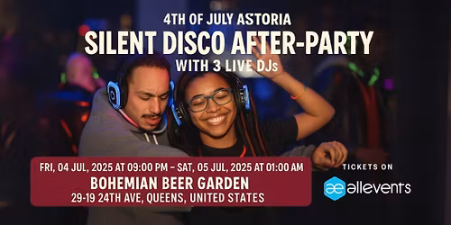 4th of July Astoria Silent Disco After-Party with 3 Live DJs (Astoria)
