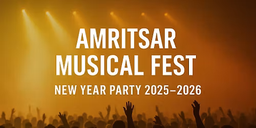 Amritsar Musical Fest (AMF) - Top Best New Year Party In Amritsar 2025 - 2026
