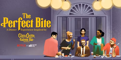 The Perfect Bite, A Dinner Experience Inspired by Glass Onion: A Knives Out Mystery