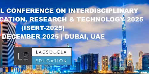 INTERNATIONAL CONFERENCE ON INTERDISCIPLINARY STUDIES IN EDUCATION, RESEARCH & TECHNOLOGY 2025