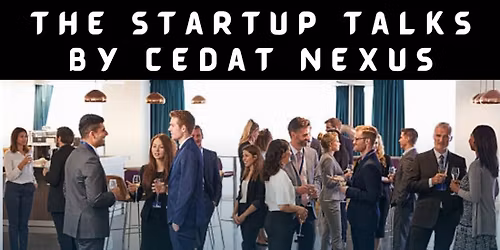 THE STARTUP TALKS BY CEDAT NEXUS
