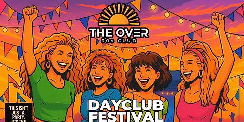 Over 30s Daytime Clubbing - Mini Festival 