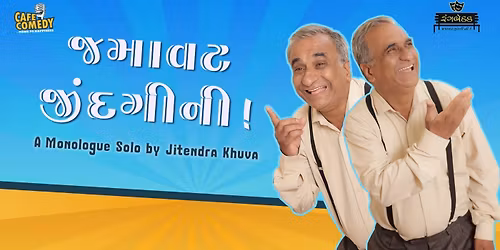 Jamavat Jindgi Ni! : Monologue Solo by Jitendra Khuva