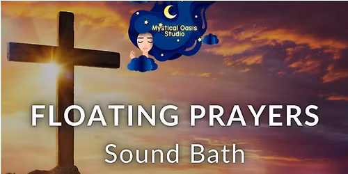 Floating Prayers Sound Bath with Greg