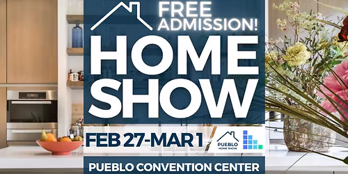 FREE Pueblo Home Show, February 2026