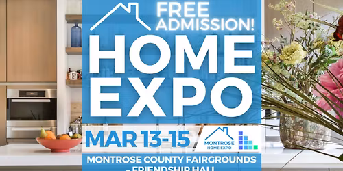 FREE Montrose Home Expo, March 2026