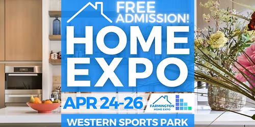 FREE Farmington Home Expo, April  2026