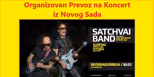 Prevoz na Koncert SATCHVAI BAND 30.07.2025. iz Novog Sada