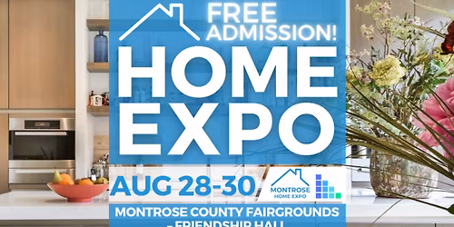 FREE Montrose Home Expo, August 2026