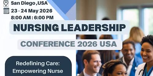 Nursing Leadership Conference 2025\u20132026 | Advancing Global Nurse Leadership in San Diego