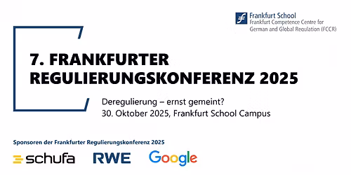 7. Frankfurter Regulierungskonferenz 2025 \u2013 Ist Deregulierung ernst gemeint?