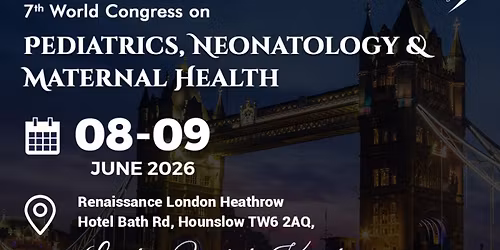 7th World Congress on Pediatrics, Neonatology & Maternal Health 2026